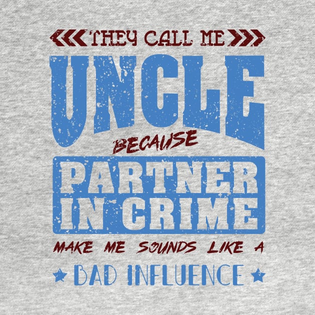 'They Call Me Uncle' Hilarous Uncle Gift by ourwackyhome